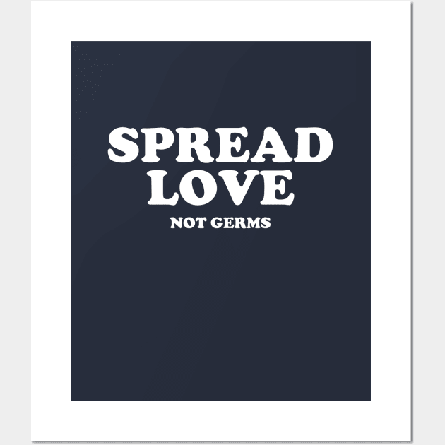 Spread Love Not Germs #1 Wall Art by SalahBlt